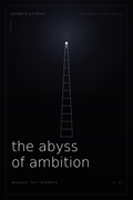The Abyss of Ambition