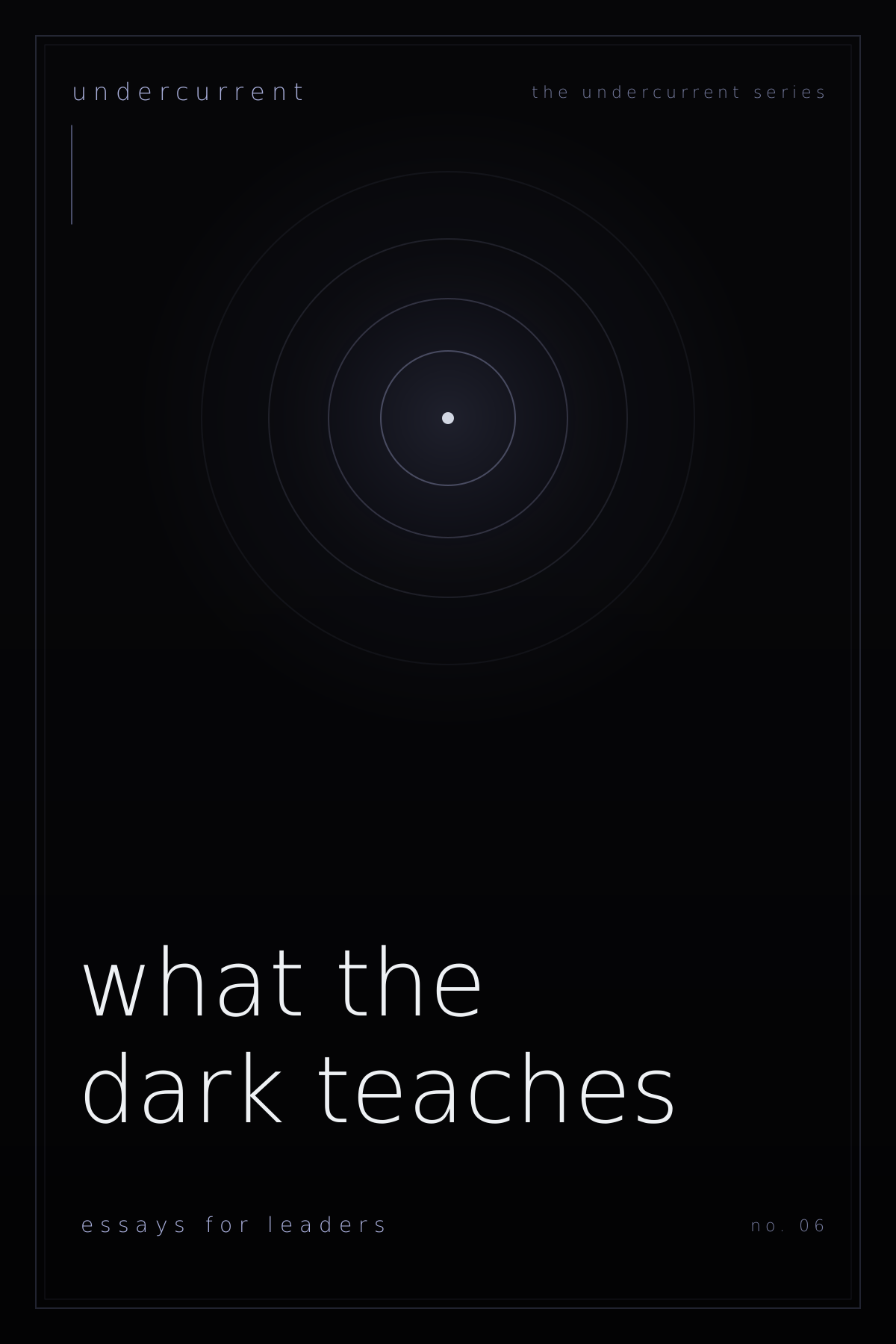 What the Dark Teaches